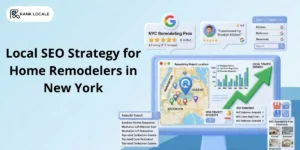 Local SEO Strategy for Home Remodelers in New York
