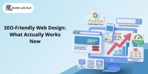 SEO-Friendly Web Design: What Actually Works Now