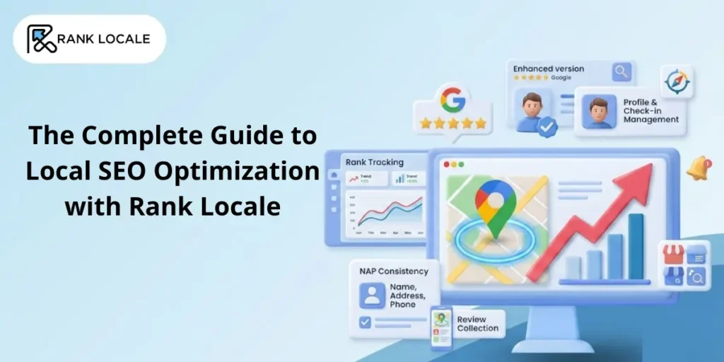The Complete Guide to Local SEO Optimization with Rank Locale