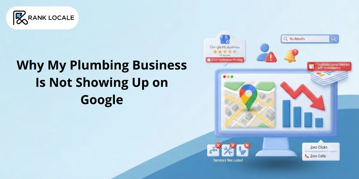 Why My Plumbing Business Is Not Showing Up on Google
