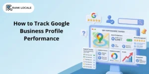 How to Track Google Business Profile Performance