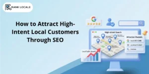 How to Attract High-Intent Local Customers Through SEO