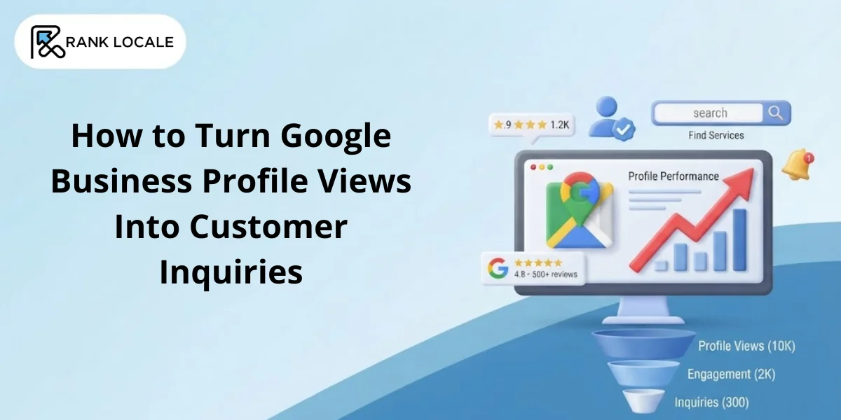 How to Turn Google Business Profile Views Into Customer Inquiries