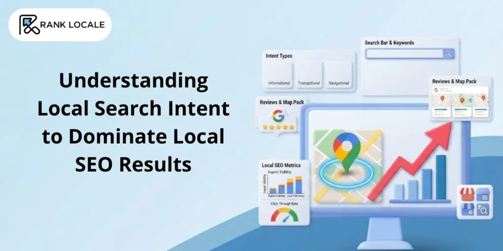 Understanding Local Search Intent to Dominate Local SEO Results