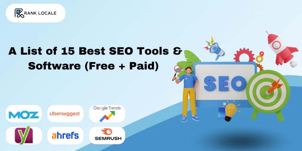 A List of 15 Best SEO Tools & Software (Free + Paid)