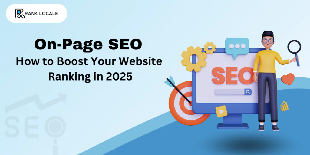 On-Page SEO: How to Boost Your Website Ranking in 2025