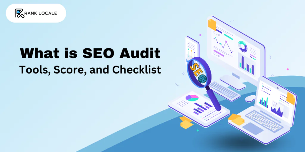 What is An SEO Audit: Tools, Score, and Checklist